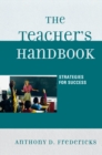Image for The Teacher&#39;s Handbook: Strategies for Success