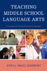Image for Teaching Middle School Language Arts: Incorporating Twenty-first Century Literacies