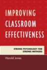 Image for Improving classroom effectiveness  : strong psychology for strong methods
