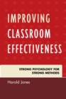 Image for Improving Classroom Effectiveness: Strong Psychology for Strong Methods
