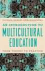 Image for An introduction to multicultural education: from theory to practice