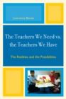 Image for The Teachers We Need vs. the Teachers We Have: The Realities and the Possibilities