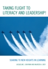 Image for Taking Flight to Literacy and Leadership! : Soaring to New Heights in Learning