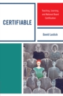 Image for Certifiable: Teaching, Learning, and National Board Certification
