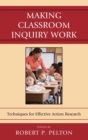 Image for Making Classroom Inquiry Work: Techniques for Effective Action Research