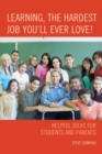 Image for Learning, the Hardest Job You&#39;ll Ever Love! : Helpful Ideas for Students and Parents