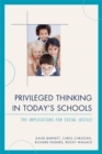 Image for Privileged Thinking in Today&#39;s Schools: The Implications for Social Justice