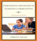 Image for Democratic Discipline in Learning Communities : Theory and Practice