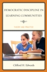 Image for Democratic Discipline in Learning Communities: Theory and Practice