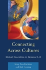 Image for Connecting Across Cultures : Global Education in Grades K-8