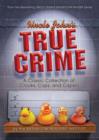 Image for Uncle John&#39;s True Crime : A Classic Collection of Crooks, Cops, and Capers