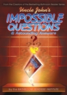 Image for Uncle John&#39;s impossible questions &amp; astounding answers