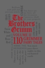 Image for The Brothers Grimm Volume II: 110 Grimmer Fairy Tales