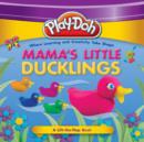 Image for PLAY-DOH: Mama&#39;s Little Ducklings