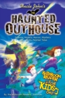 Image for Uncle John&#39;s The Haunted Outhouse Bathroom Reader For Kids Only!