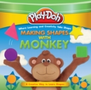 Image for PLAY-DOH: Making Shapes with Monkey