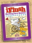 Image for Uncle John&#39;s iFlush: Hurtling Thru History Bathroom Reader For Kids Only!
