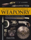 Image for Illustrated Encyclopedia of Weaponry: From Flint Axes to Automatic Weapons