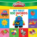 Image for PLAY-DOH: My First 100 Words: Where Learning and Creativity Take Shape