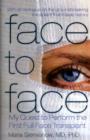 Image for Face to Face : My Quest to Perform the First Full Face Transplant