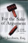 Image for For the sake of argument  : my life in law