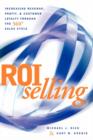 Image for ROI Selling : Increasing Revenue, Profit, and Customer Loyalty Through the 360 Sales Cycle
