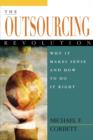 Image for The Outsourcing Revolution : Why it Makes Sense and How to Do it Right