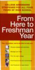 Image for From Here to Freshman Year : College Admissions Strategies for All Four Years of High School