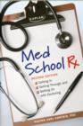 Image for Med School Rx : Getting in, Getting Through, and Getting on with Doctoring