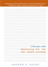 Image for Change.edu: Rebooting for the New Talent Economy