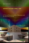 Image for Qumran through (Real) Time : A Virtual Reconstruction of Qumran and the Dead Sea Scrolls