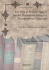 Image for De Vita et Scriptis Sancti Jacobi, Batnarum Sarugi in Mesopotamia Episcopi : The Life and Works of Jacob of Sarug