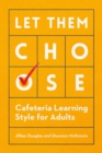 Image for Let Them Choose: Cafeteria Learning Style for Adults