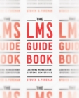 Image for LMS Guidebook: Learning Management Systems Demystified