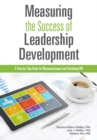Image for Measuring the Success of Leadership Development: A Step-by-Step Guide for Measuring Impact and Calculating ROI