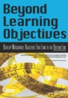 Image for Beyond Learning Objectives: Develop Measurable Objectives That Link to The Bottom Line