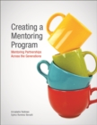 Image for Creating a Mentoring Program: Mentoring Partnerships Across the Generations