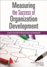 Image for Measuring the Success of Organization Development: A Step-by-Step Guide for Measuring Impact and Calculating ROI