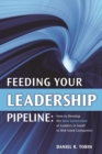 Image for Feeding Your Leadership Pipeline: How to develop the Next Generation of Leaders in Small to Mid-Sized Companies
