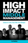 Image for High-Impact Middle Management: Solutions for Today&#39;s Busy Public-Sector Managers