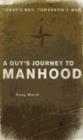 Image for Guy&#39;s Journey to Manhood : Todays Boy, Tomorrows Man