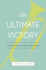 Image for Ultimate Victory: An Exposition of the Book of Revelation