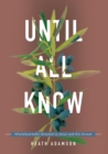 Image for Until All Know: Wholeheartedly Devoted to Jesus and His Dream