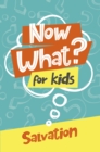 Image for Now What? For Kids Salvation.