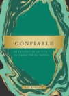 Image for Confiable: Un Estudio De La Vida Y El Caracter De Daniel