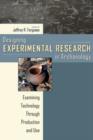 Image for Designing experimental research in archaeology  : examining technology through production &amp; use