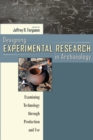 Image for Designing experimental research in archaeology: examining technology through production and use