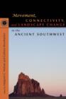 Image for Movement, connectivity &amp; landscape change in the ancient Southwest