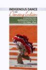 Image for Indigenous dance &amp; dancing Indian: contested representation in the global era