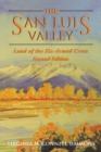 Image for The San Luis Valley : land of the six-armed cross / Virginia McConnell Simmons.